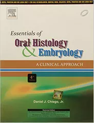 Essentials of Oral Histology and Embryology A Clinical Approach 4th Edition 2013 By Daniel J chiego