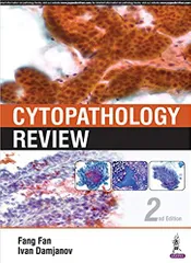 Cytopathology Review 2nd Edition 2017 By Fang Fan and Ivan Damjanov