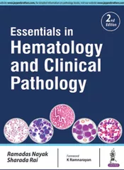 Essentials In Hematology And Clinical Pathology 2nd Edition 2017 by Ramadas Nayak & Sharada Rai