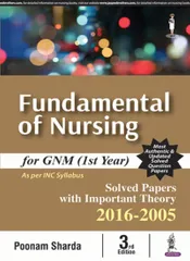 Fundamental Of Nursing For Gnm (1St Year) Solved Papers With Imp.Theory2016-2015 3rd Edition 2017 by Poonam Sharda