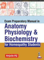 Exam Preparatory Manual In Anatomy, Physiology & Biochemistry For Homeopathy Students 1st Edition 2017 by Anjula Vij