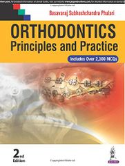 Orthodontics Principles And Practice 2nd edition 2016 by Phulari Basavaraj Subhashchandra