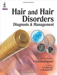 Hair and Hair Disorders: Diagnosis & Management 1st Edition 215 By S Sacchidanand