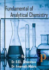 Fundamental of Analytical Chemistry, First Edition, 2016, By Dr. Bajarang Bali Lal Srivastava, Dr. Amarnath Mishra