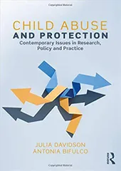 Child Abuse and Protection: Contemporary issues in research, policy and practice 2019 By Julia Davidson