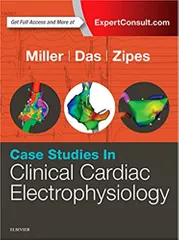 Case Studies in Clinical Cardiac Electrophysiology 1st Edition 2017 By John M. Miller