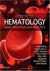 Hematology: Basic Principles and Practice 7th Edition 2017 By Ronald Hoffman