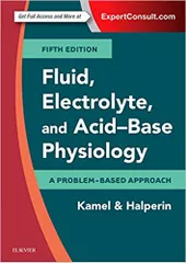 Fluid, Electrolyte and Acid-Base Physiology: A Problem-Based Approach 5th Edition 2016 By Kamel S. Kamel