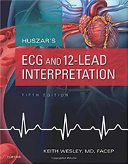 Huszar's ECG and 12-Lead Interpretation 5th Edition By Keith Wesley