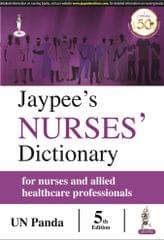 JAYPEE's NURSES' DICTIONARY for nurses and allied healthcare professionals (5th Edition) 2019 By UN Panda