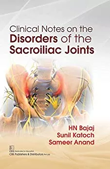 Clinical Notes on the Disorders of Sacroiliac Joints 2019 By Bajaj H.N