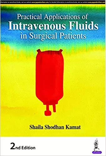 Practical Applications of Intravenous Fluids in Surgical Patients 2nd Edition 2019 By Shaila Shodhan Kamat