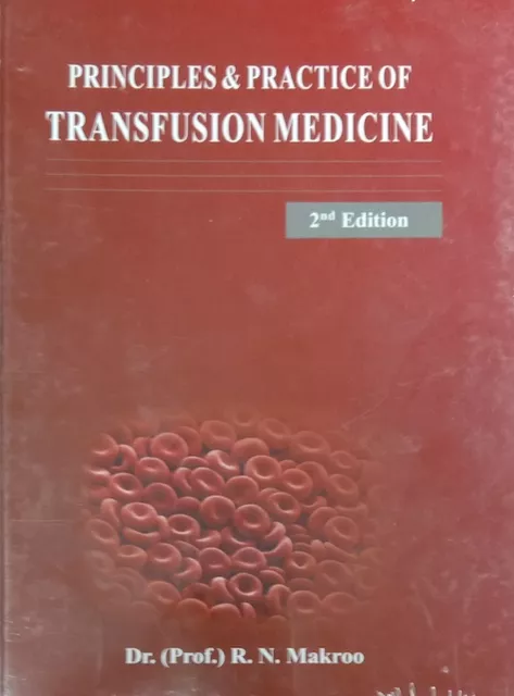 Principles & Practice of Transfusion Medicine 2nd Edition 2018 by RN Makroo