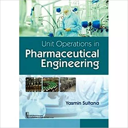 UNIT OPERATIONS IN PHARMACEUTICAL ENGINEERING 2019 By Yasmin Sultana