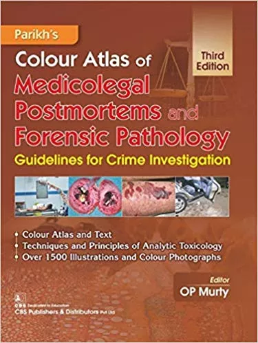 Parikh's Colour Atlas of Medicolegal Postmortems and Forensic Pathology 3rd Edition 2019 By Murthy O P