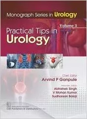 Monograph Series in Urology Practical Tips in Urology (Volume 3) 2019 By Ganpule A P