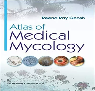 Atlas of Medical Mycology 2019 By Reena Ray Ghosh