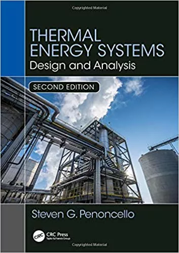 Thermal Energy Systems: Design and Analysis, Second Edition 2019 By Steven G. Penoncello