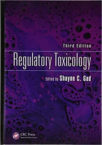 Regulatory Toxicology, Third Edition 2019 By  Shayne C. Gad
