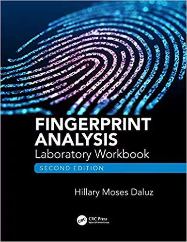 Fingerprint Analysis Laboratory Workbook, Second Edition 2019 By Hillary Moses Daluz
