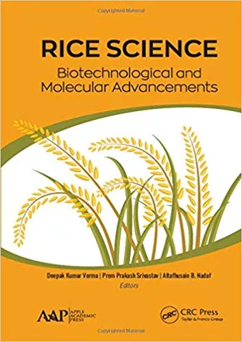 Rice Science: Biotechnological and Molecular Advancements 2019 By Deepak Kumar Verma