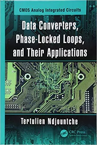 Data Converters, Phase-Locked Loops, and Their Applications: (Volume 2) 2019 By Tertulien Ndjountche
