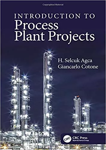 Introduction to Process Plant Projects 2019 By H. Selcuk Agca