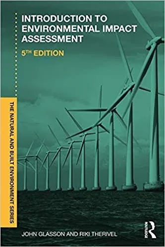 Introduction To Environmental Impact Assessment (Natural and Built Environment Series) 2019 By John Glasson