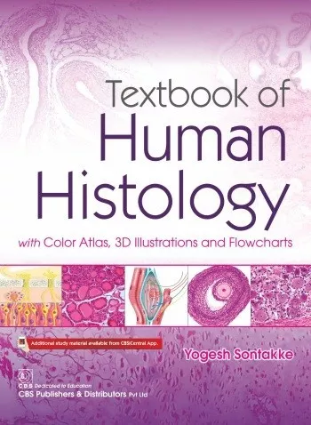 Textbook of Human Histology with Color Atlas, 3D Illustrations and Flowcharts 1st Edition 2019 By Yogesh Sontakke