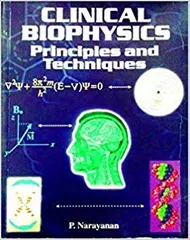 Clinical Biophysics Principles and Techniques - 1st Edition 2000 By P. Narayanan