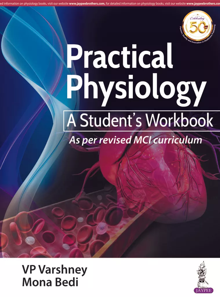 PRACTICAL PHYSIOLOGY A Student's Workbook 1st Edition 2019 By VP Varshney & Mona Bedi