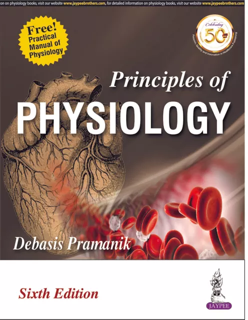 Principles of PHYSIOLOGY 6th edition 2020 By Debasis Pramanik