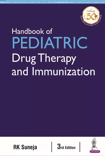 Handbook of PEDIATRIC  Drug Therapy and Immunization 3rd Edition 2020 By RK Suneja