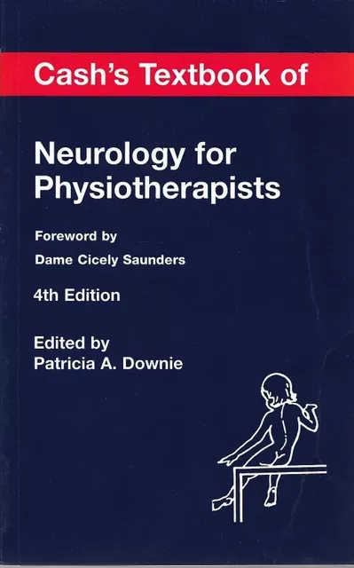 CASH'S TEXTBOOK OF NEUROLOGY FOR PHYSIOTHERAPY 4TH EDITION BY DOWNIE