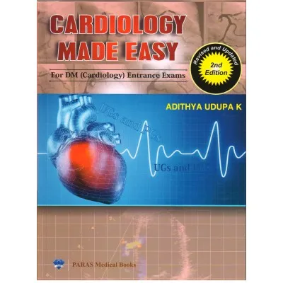 Cardiology Made Easy for DM Cardiology Entrance 2nd  Edition 2015 by Adithya Udupa K
