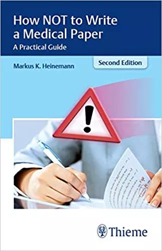 How Not to Write a Medical Paper: A Practical Guide 2nd Edition By Markus K. Heinemann