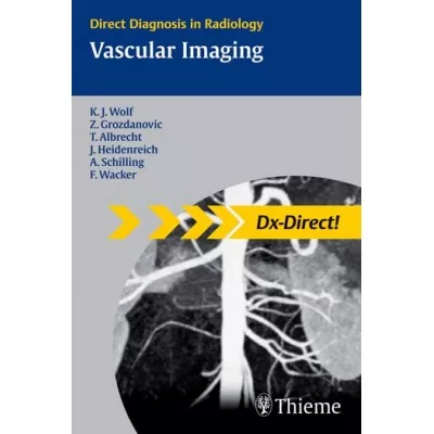 Direct Diagnosis in Radiology Vascular Imaging  1st Edition 2009 by K. J. Wolf