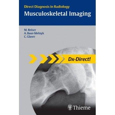 Direct Diagnosis in Radiology Musculoskeletal Imaging 1st Edition 2008 by M.Reiser