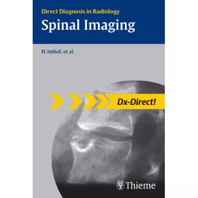 Direct Diagnosis in Radiology: Spinal Imaging 1st Edition 2008 by H.Imhof