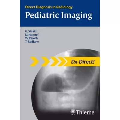 Direct Diagnosis in Radiology: Pediatric Imaging 1st Edition 2008 by G.Staatz