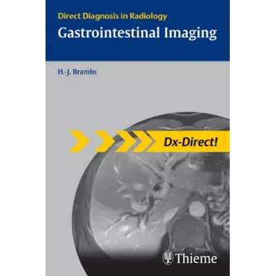 Direct Diagnosis in Radiology Gastrointenstinal Imaging 1st Edition 2008 by H.J.Brambs