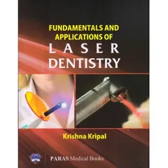 Fundamentals and Application of Laser Dentistry 1st Edition 2018 by Krishna Kripal