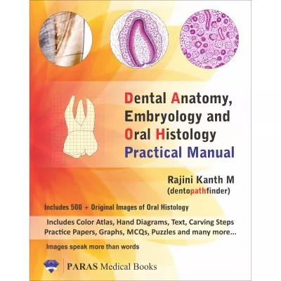 Dental Anatomy, Embryology and Oral Histology: Practical Manual 1st Edition 2017 by Rajinikanth M