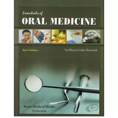 Essentials of Oral Medicine 2nd Edition 2011 by Varadharaj Venkat Ramaiah