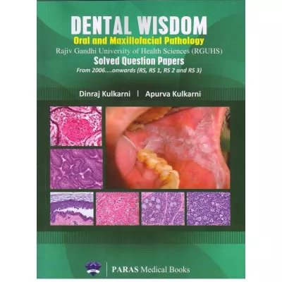 Dental Wisdom: Oral and Maxillofacial Pathology 1st Edition 2017 by Dinraj Kulkarni