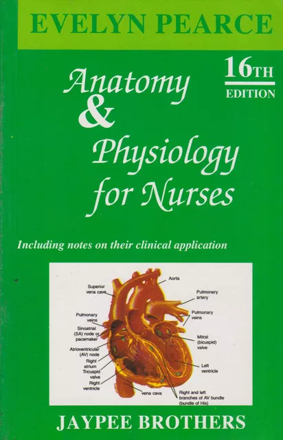 Anatomy & Physiology for Nurses (16th) Sixteenth Edition (1997) By Evelyn Pearce