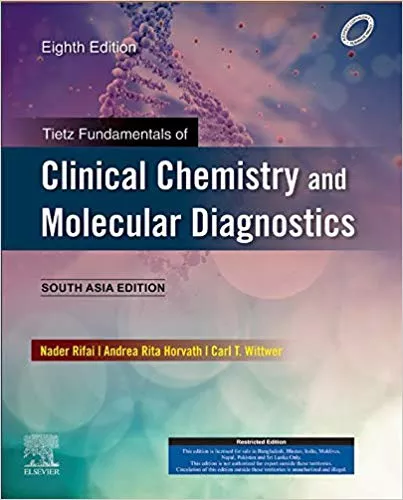Tietz Fundamentals of Clinical Chemistry and Molecular Diagnostics 8th Edition 2019 South Asia edition By Rifai PhD, Nader