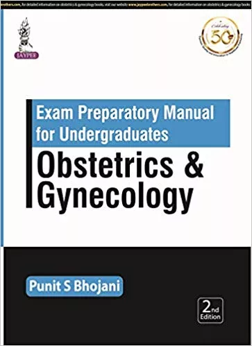 Exam Preparatory Manual For Undergraduates: Obstetrics & Gynecology 2nd Edition 2019 By Punit S. Bhojani