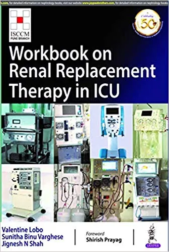 Workbook on Renal Replacement Therapy in ICU (ISCCM) 1sd Edition 2020 By Valentine Lobo