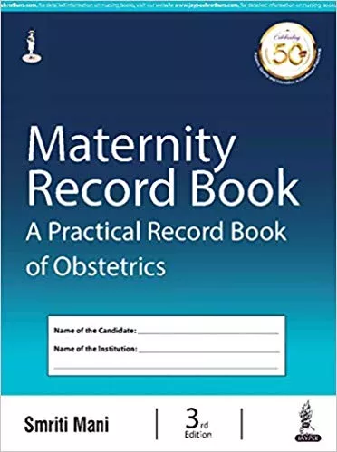 Maternity Record Book: A Practical Record Book Of Obstetrics 3rd Edition 2019 By Mani Smriti